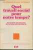 Quel travail social pour notre temps? Mutations des besoins, mutations des pratiques- Travaux de la 64e semaine sociale de France. Collectif