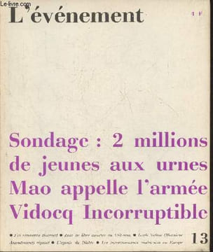 "L'événement n°13- Février 1967-Sommaire: Chine: l'armée au secours des ""rebelles"" de Mao- L'amérique décrète le delta du Mékong ""zone de libre ...