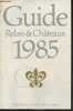 Guide relais & Châteaux 1985- 342 hôtels et restaurants dans 31 nations. Collectif