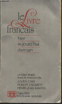 Le livre Français 1972 année internationale du livre. Cain Julien, Escarpit Robert, Martin Henri-Jean