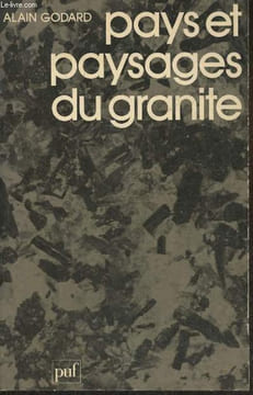 Pays et paysages du granite- Introduction à une géographie des domaines granitiques. Godard Alain