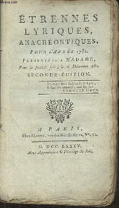 Etrennes lyriques, anacréontiques pour l'année 1782 présentées à Madame pour la seconde fois le 16 décembre 1781