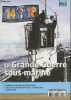 14-18 Magazine de la Grande Guerre n°62- Aout/Septembre/Octobre 2013-Sommaire: Les sous-marins de la Grande Guerre par Pierre Dufour- Vauban s'invite ...