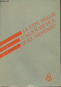 La cité Belge d'aujourd'hui: quel devenir? Bulletin trimestriel du crédit communal de Belgique, n° spécial, 39e année- n°154 , Octobre 1985-Sommaire: Rélfexions sur le fait urbain par Victor G. Martiny- Site et situation des villes belges par Dominique Va