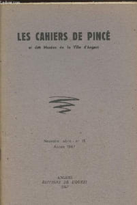 Les cahiers de Pincé et des Musées de la ville d'Angers N°15, nouvelle série 1947-Sommaire: L'ornementation des vases grecs du Musée Pincé par Henry de Morant- Une évacuation d'oeuvres d'art au XVIe siècle par Jacques Levron- La vermoulures des meubles et