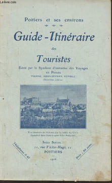 Poitiers et ses environs- Guide-itinéraire des touristes. Collectif