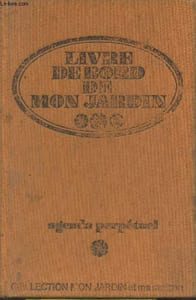 "Agenda perpétuel- Livre de bord de mon jardin (Collection ""Mon jardin et ma maison"")"