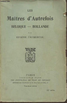 Les maîtres d'autrefois Belgique- Hollande. Fromentin Eugène