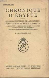 Chronique d'Egypte n°33- Janvier 1942-Sommaire: Les belles-lettres par Adolf Erman- Nefertari, Isinefert et Khaemouast par Jean Capart- Le Fronton arrondi en Egypte et dans l'art gréco-romain par Pierre Gilbert- Les décans et le papyrus Carlsberg par E. D