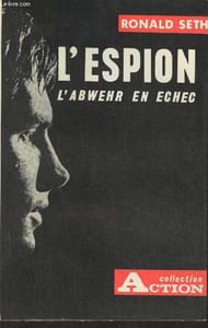 "L'espion, l'Abwehr en échec (Collection ""Action"")"