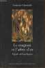 Le magnan et l'arbre d'or- Regards anthropologiques sur la dynamique des savoirs et de la production, Cévennes 1800-1960. Clavairolle Françoise