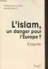 L'islam, un danger pour l'Europe? enquête. Geffroy Christophe, Laurent Annie