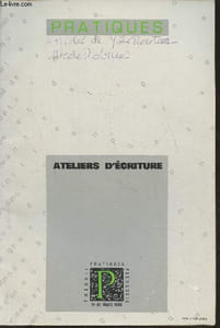 Pratiques n°61- Mars 1989- Ateliers d'écriture-Sommaire: Savoir écrire, savoir faire par Jean-François Halté- De l'usage d'ateliers d'écriture en formation d'enseignements de français- aux sources- l'enseignement de l'écrire. Histoire et problématique par