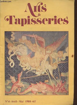 Arts & tapisseries n°4- Avril-Mai 1980-Sommaire: L'apocalypse d'Angers- La monarchie à son crépuscule- des ateliers d'Angers- Petite histoire de la ...