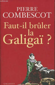 Faut-il brûler La Galigaï?