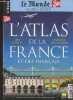 Le Monde-La vie, hors-série - L'atlas de la France et des Français, 200 cartes, 2500 ans d'Histoire-Sommaire: Qu'est-ce que la France?- Histoire du ...