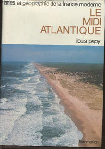 Atlas et géographie du Midi Atlantique- Portrait de la France moderne