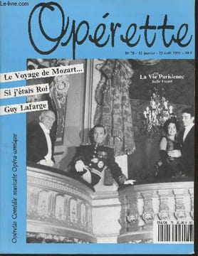 Opérette n°78- 15 janvier-15 avril 1991- Sommaire: Un théâtre musical à Paris: non deux!- Violettes impériales- Adieux à Guy Lagarge- Le voyage de ...