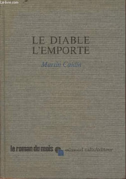 Le diable l'emporte- roman. Caidin Martin