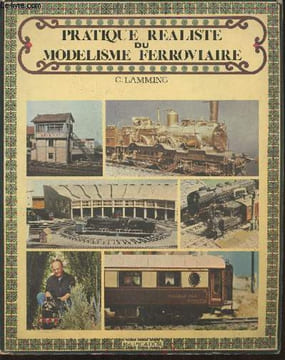 Pratique réaliste du modélisme ferroviaire. Lamming Clive