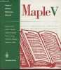 Maple V library reference manual. Char Bruce W., Geddes Keith O., Gonnet Gaston H.