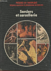 "Sorciers et sorcellerie (Collection ""Présence de l'inexpliqué, énigmes, mystères et phénomènes surnaturels"")"