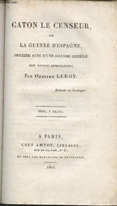 Caton le censeur ou la Guerre d'Espagne, premier acte d'une grande comédie non encore représentée