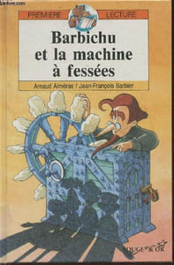 "Barbichu et la machine à fessées (Collection ""Première lecture"")"