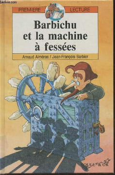 "Barbichu et la machine à fessées (Collection ""Première lecture"")". Alméras Arnaud, Barbier Jean-François