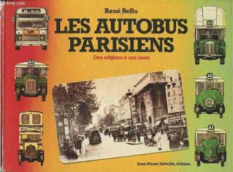 Les autobus Parisiens des origines à nos jours. Bellu René