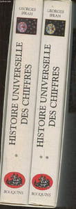 "Histoire universelle des chiffres- L'intelligence des hommes racontée par les nombres et le calcul Tomes I et II (2 volumes en sous emboîtage) (Collection ""bouquins"")"
