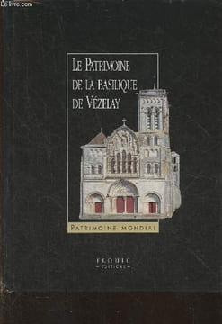 "Le patrimoine de la basilique de Vézelay (Collection ""Patrimoine mondial"")". Collectif