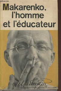Makarenko, l'homme et l'éducateur- Articles, causeries, souvenirs