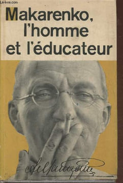 Makarenko, l'homme et l'éducateur- Articles, causeries, souvenirs. Joukov E. (présenté par)