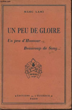 Un peu de gloire, un peu d'humour, beaucoup de sang... Epopée d'une batterie de 75 en 1940. Lami Marc