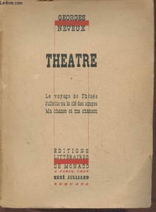 Théâtre Tome I: Le voyage de Thérèse, Juliette ou la clé des songes, ma chance et ma chanson