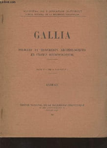 Gallia- Fouilles et monuments archéologiques en France Métropolitaine- Tome V, fasc. 1- Extrait