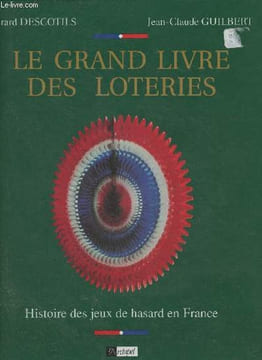 Le grand livre des loteries- Histoire des jeux de hasard en France. Descotils Gérard, Guilbert Jean-Claude