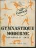 Gymnastique moderne- répertoire d'exercices- Souplesse et force. Battista Eric, Vivès Jean