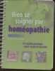 Bien se soigner par l'homéopathie- Un guide pratique pour toute la famille. Dr Houdret Jean-Claude