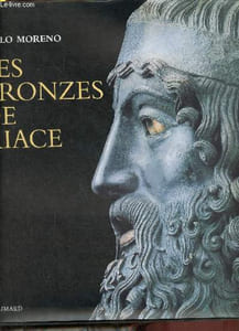 Les bronzes de Riace - Le maître d'Olympie et les sept à Thèbes.