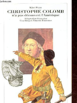 Christophe Colomb n'a pas découvert l'Amérique - Collection esprit ouvert.. Prytz Kâre