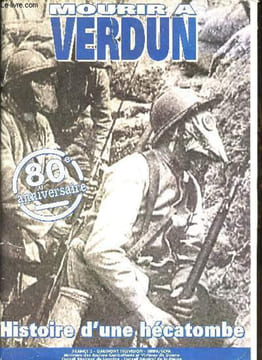 Mourir à Verdun histoire d'une hécatombe.. Collectif