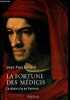 La fortune des Médicis - Le siècle d'or de Florence.. Boriaud Jean-Yves