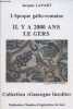 "L'époque gallo-romaine il y a 2000 ans le Gers - Collection "" Gascogne Insolite "".". Lapart Jacques