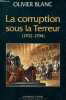 "La corruption sous la Terreur (1792-1794) - Collection "" les hommes et l'histoire "".". Blanc Olivier