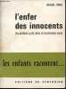 "L'enfer des innocents les enfants juifs dans la tourmente nazie - Les enfants racontent ... - Collection "" le poids du jour "".". Minc Rachel