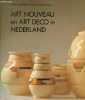 Art nouveau en art deco in Nederland - Verzamelobjecten uit de vernieuwingen in de kunstnijverheid van 1890 tot 1940.. Leidelmeijer Frans & van der ...