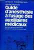 Hôpital Machame - Guide d'anesthésie à l'usage des auxiliaires médicaux avec une attention particulière aux pays en voie de développement.. G.Kamm ...