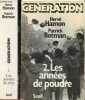 Génération - Tome 1 + Tome 2 (2 volumes) - Tome 1 : Les années de rêve - Tome 2 : mes années de poudre.. Hamon Hervé & Rotman Patrick